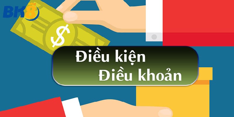 Điều Khoản Điều Kiện - Các Quy Tắc Hội Viên Cần Biết Ở BK8 3 Điều khoản khi đăng ký ưu đãi