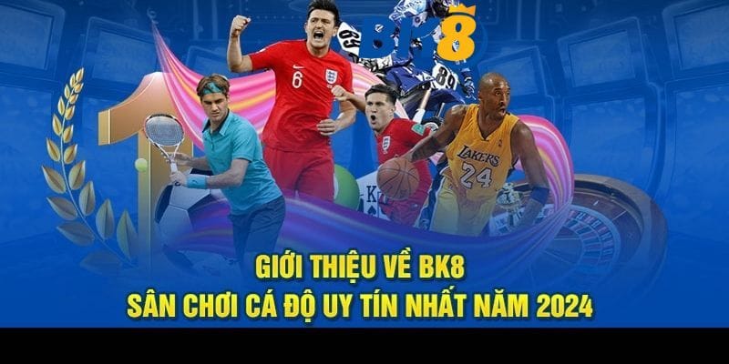 Giới Thiệu BK8 – Nhà Cái Hàng Đầu Với Chất Lượng Vượt Trội 1 Tham gia thế giới cá cược chất lượng với BK8