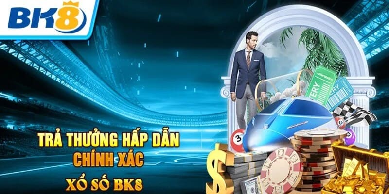 Xổ số bk8 có nhiều ưu điểm nổi bật