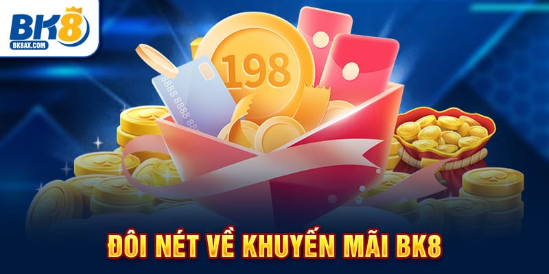 Đôi nét về khuyến mãi BK8