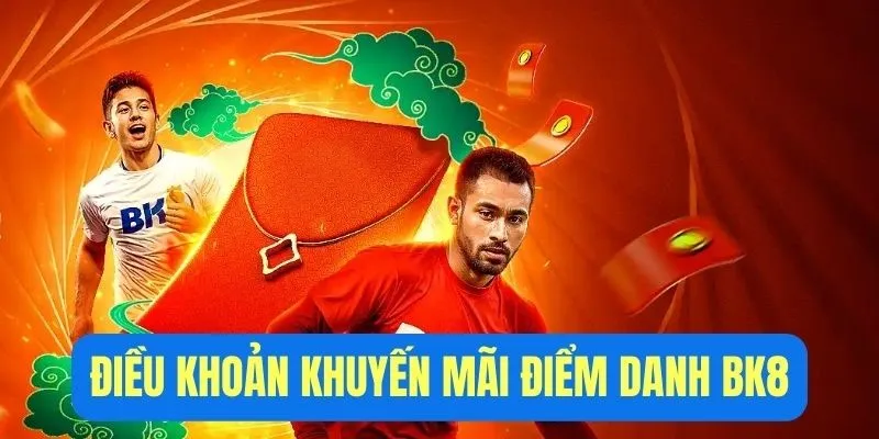 Sự Kiện Khuyến Mãi Điểm Danh Mỗi Tuần BK8 Mới Nhất 2025 3 Khám phá các điều khoản khuyến mãi điểm danh do GK8 đặt ra