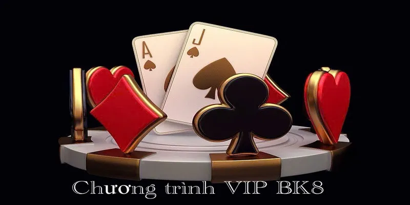 Khám phá về chương trình vip BK8 đẳng cấp 