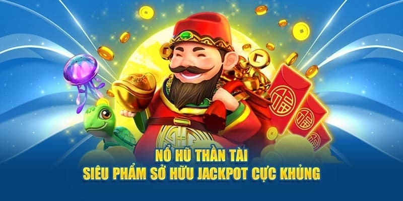 Tìm hiểu về nổ hũ thần tài