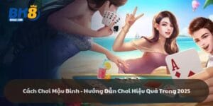 Cách Chơi Mậu Binh - Hướng Dẫn Chơi Hiệu Quả Trong 2025 3 Cách chơi mậu binh