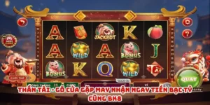 Thần Tài - Gõ Cửa Gặp May Nhận Ngay Tiền Bạc Tỷ Cùng BK8 2 thần tài