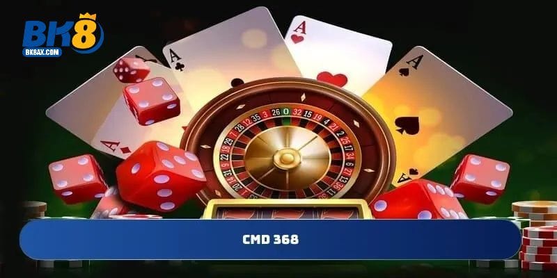 Sảnh CMD 368 BK8 – Sảnh Cược Hàng Đầu, Đầy Thử Thách 4 CMD 368